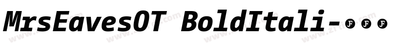 MrsEavesOT BoldItali字体转换 MrsEavesOT BoldItali字体转换